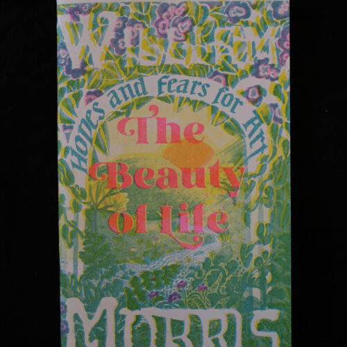 The Beauty of Life (Hopes and Fears For Art) by William Morris
