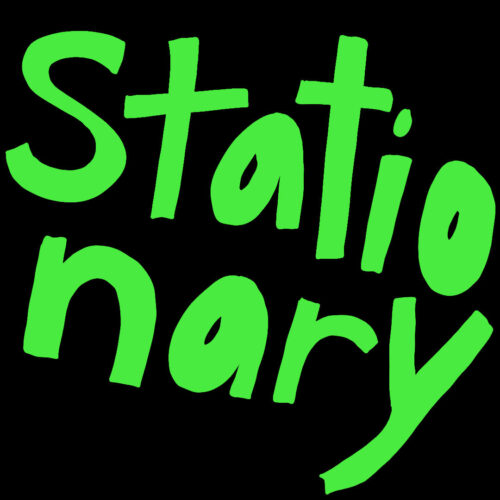 STATIONARY
